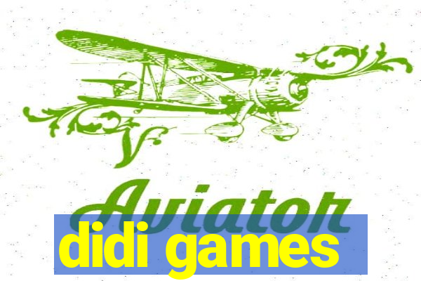 didi games